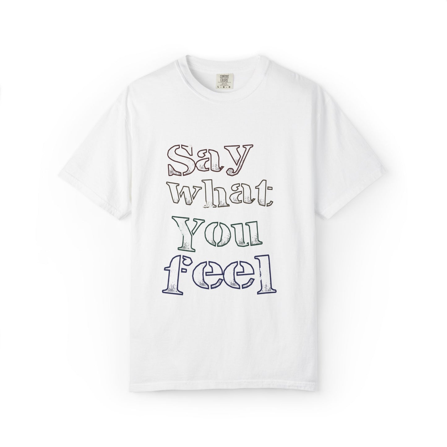 Say What You Feel Dreaming Love Trendy Tee Hug Rainbow Passion Unconditional Soulful Connection Unisex Heavy Cotton T-Shirt