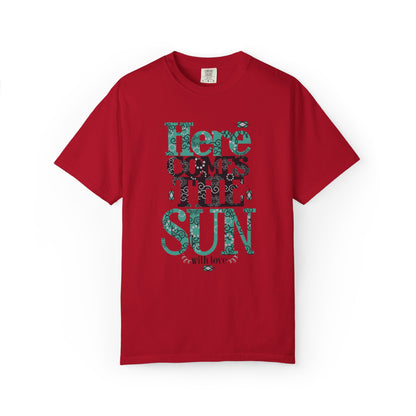 Here Comes The Sun Sunrise Beach Days Heartwarming Lovely Trendy Tee Adorable Warm Weather Unisex Heavy Cotton T-Shirt