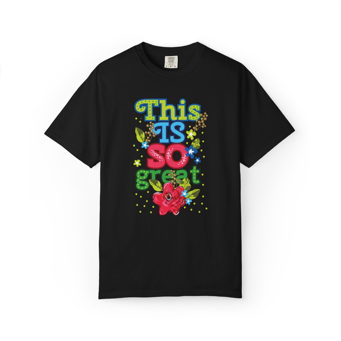 This Is So Great Encouragement Self-belief Tee Moral Support Hopefulness Positivity Inspired Proud Unisex Heavy Cotton T-Shirt