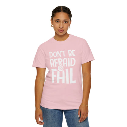 Motivational Don’t Be Afraid To Fail Hard Work Rise Above Positivity Determination Progress Dedication Unisex Heavy Cotton T-Shirt