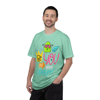 Be You But Cooler! Embrace Freedom Tee Youthful Spirit Fearless Living Carefree Life Unisex Heavy Cotton T-Shirt