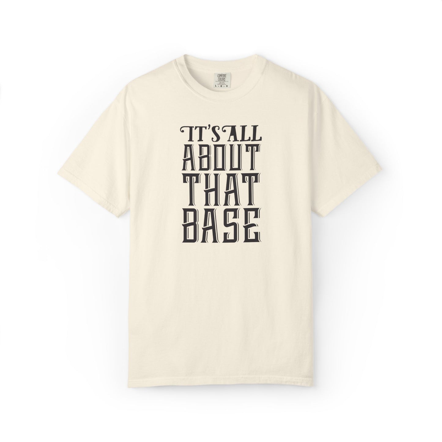 It’s All About That Base Excitement Tee Nonstop Fandom Endless Love Devotion Unisex Heavy Cotton T-Shirt