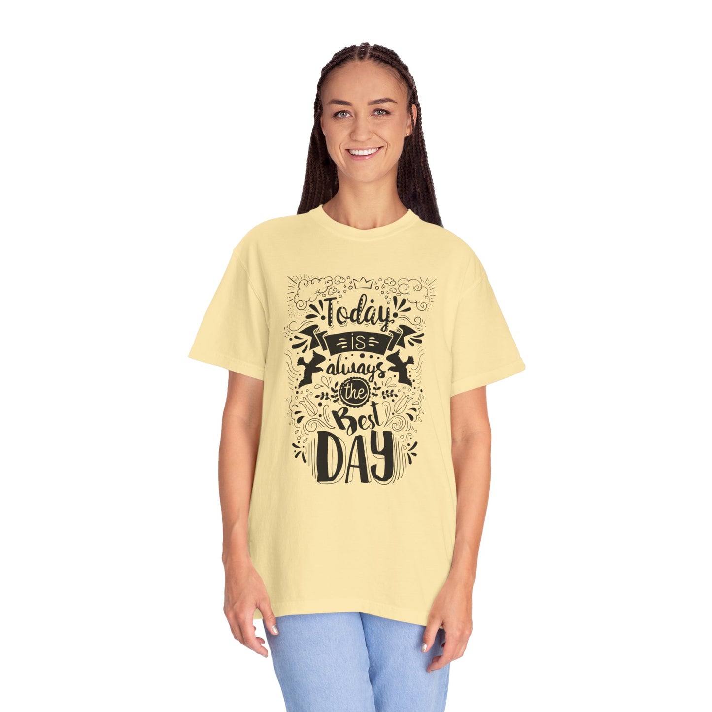Today Is Always the Best Day Inspirational Tee Positive Mindset Daily Reminder Cheerful Energetic Self Motivation Unisex Heavy Cotton T-Shirt