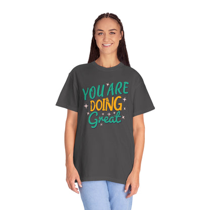 You Are Doing Great Trendy Tee Motivational Daily Reminder Supportive Dedication Positivity Keep It Up Unisex Heavy Cotton T-Shirt