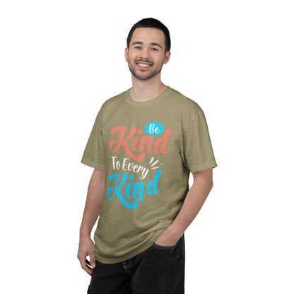Motivational Be Kind To Every Kind Positive Affirmation Tee Heartfelt Advice Inspirational Words Unisex Heavy Cotton T-Shirt