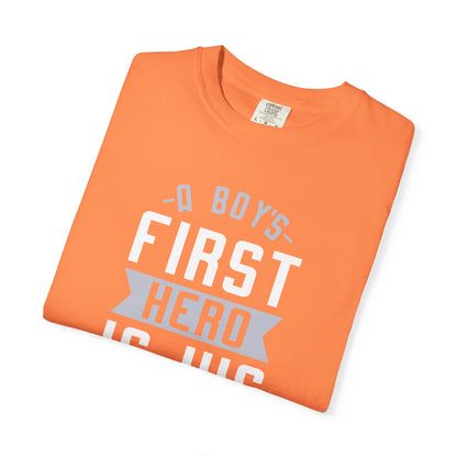 Cute A Boys First Hero Is His Dad Role Model Loving Father Fatherhood Heroic Dad Unisex Heavy Cotton T-Shirt