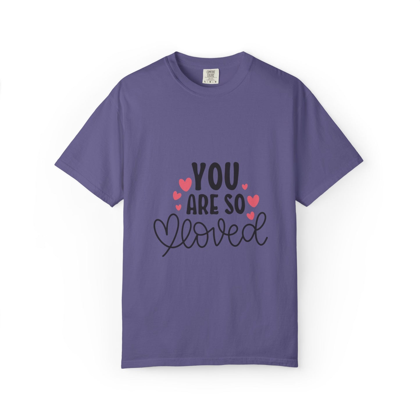 You Are So Loved More Love Tee Hug Rainbow Passion Unconditional Soulful Connection Unisex Heavy Cotton T-Shirt