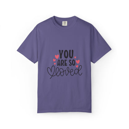 You Are So Loved More Love Tee Hug Rainbow Passion Unconditional Soulful Connection Unisex Heavy Cotton T-Shirt