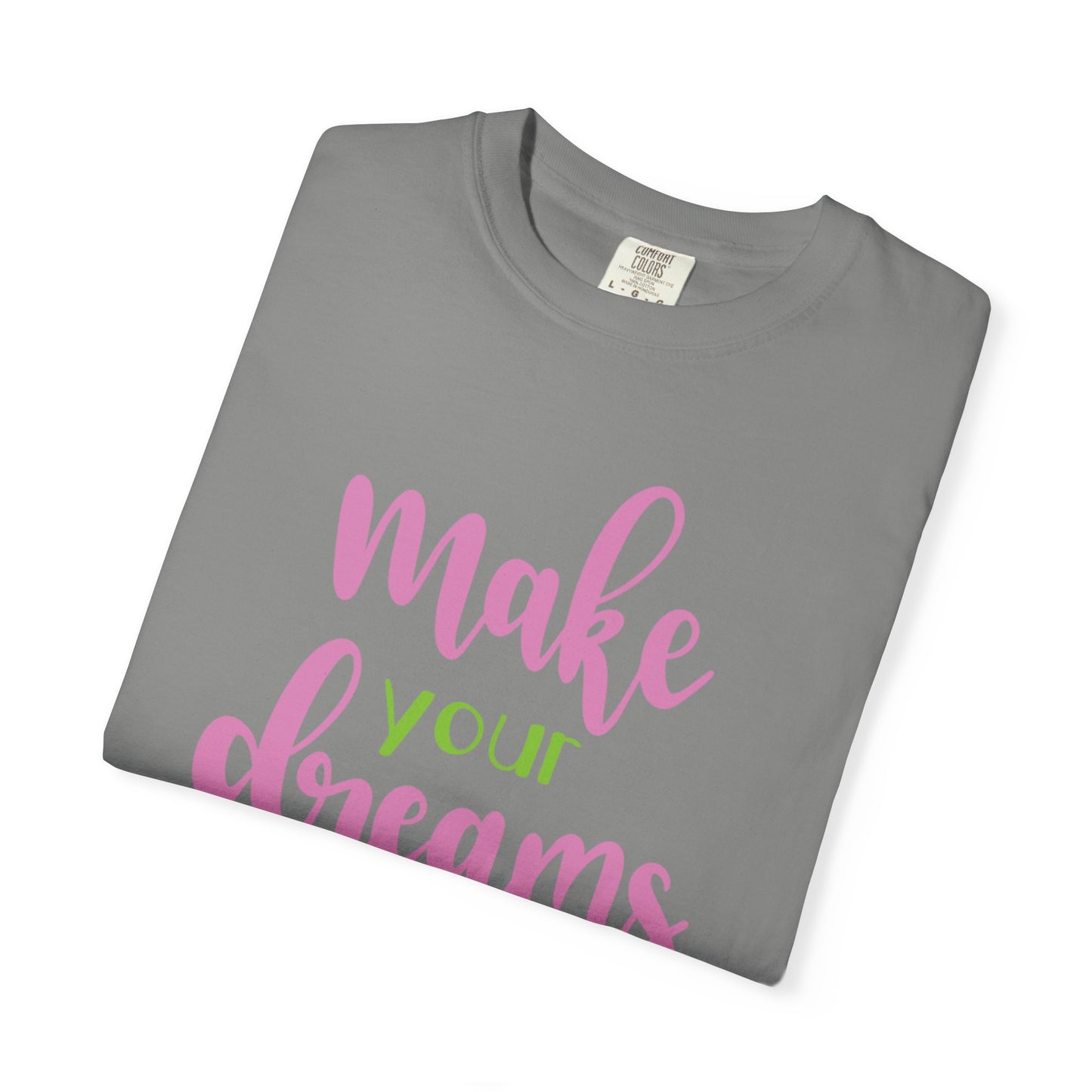 Make Your Dreams Happen Stay Positive Work Hard Success Tee Ambition Hustle Focus Unisex Heavy Cotton T-Shirt