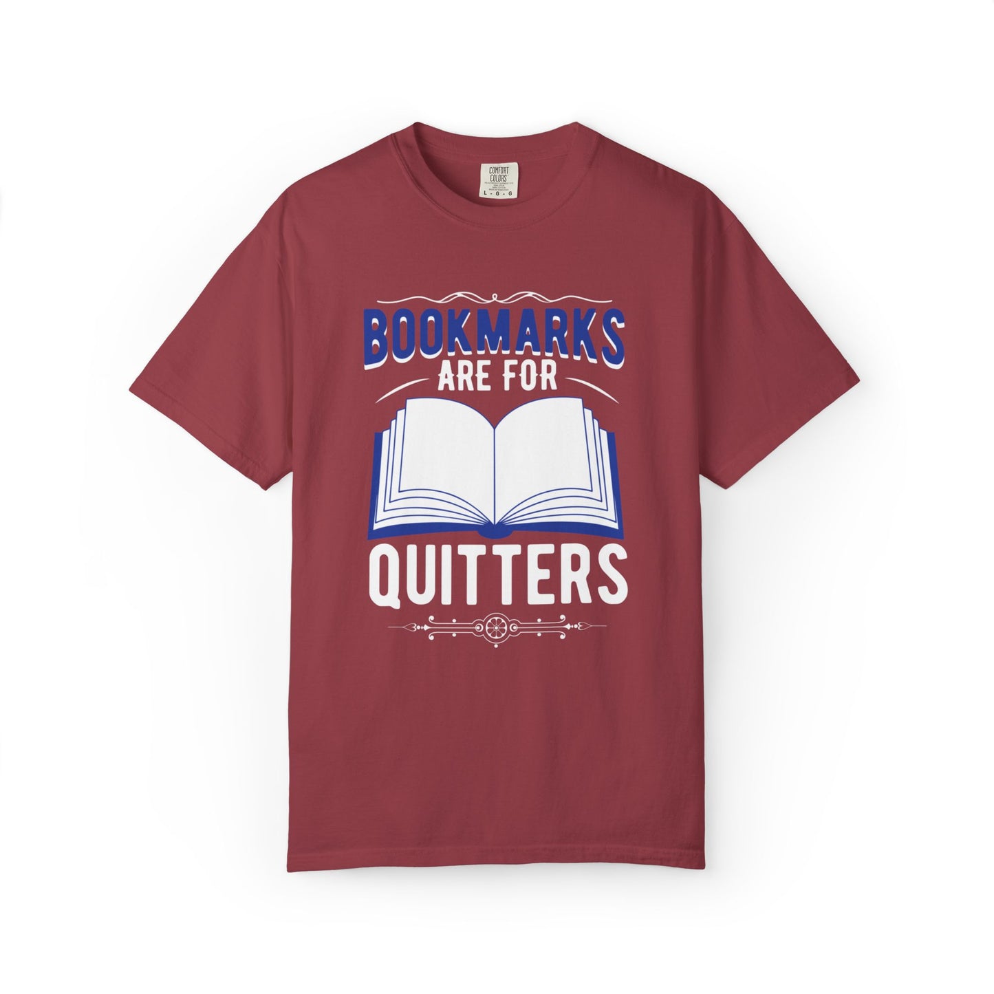 Bookmarks Are For Quitters Literary Glamour Trendy Tee Topics Story Reads Sparkling Stories Reminders Unisex Heavy Cotton T-Shirt
