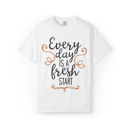 Every Day Is A Fresh Day Positivity Optimism Trendy Tee Mindset Gratitude Empathy Unisex Heavy Cotton T-Shirt