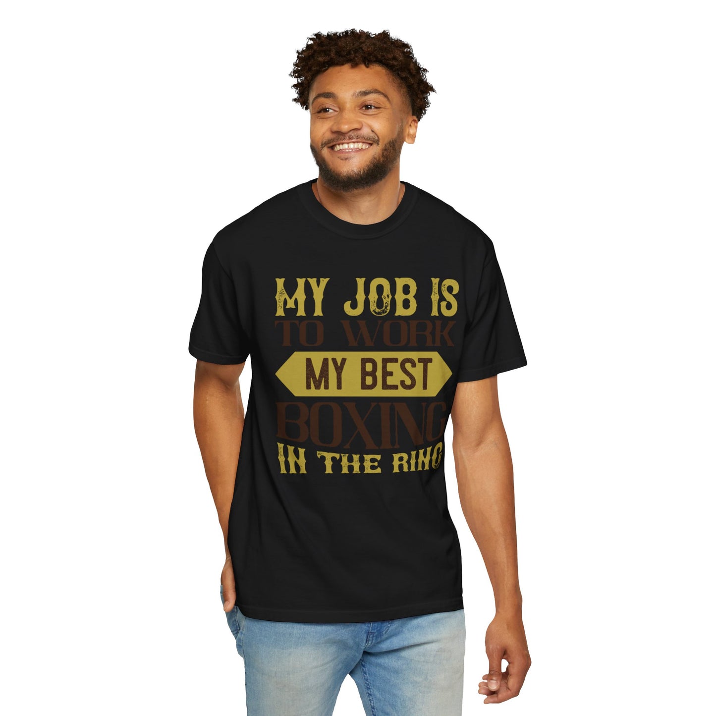 Motivational My Job Is To Work My Best Boxing In The Ring Boxing Enthusiast Boxing Ring Strength Training Unisex Heavy Cotton T-Shirt