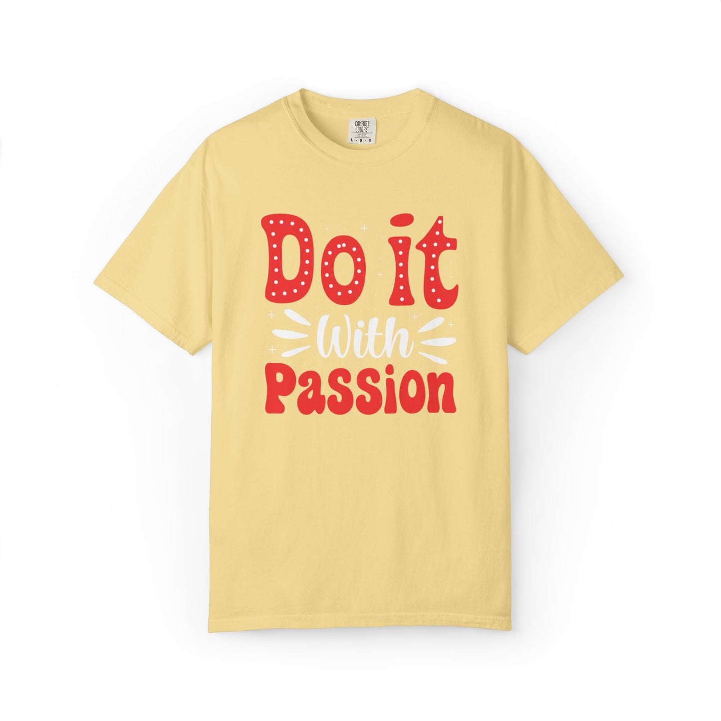 Do It With Passion Motivational Tee Rise Above Positivity Determination Progress Dedication Hard Work Unisex Heavy Cotton T-Shirt
