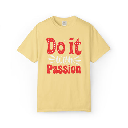 Do It With Passion Motivational Tee Rise Above Positivity Determination Progress Dedication Hard Work Unisex Heavy Cotton T-Shirt