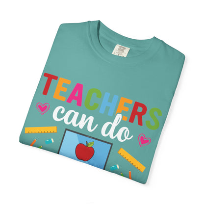 Inspirational Teacher Can Do Virtually Anything Enlightenment Bridge Builder Lifelong Mission Unisex Heavy Cotton T-Shirt
