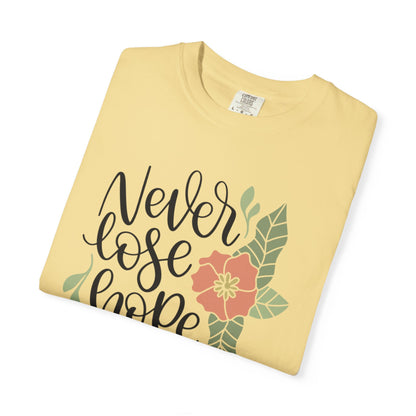 Never Lose Hope Keep Trying Determination Success Tee Hard Work Unstoppable Unisex Heavy Cotton T-Shirt