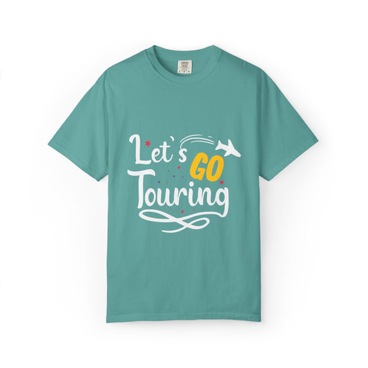Let’s Go Touring Trendy Tee Travel Addict Exploring Adventurous Tour Lover Tourist Journey Unisex Heavy Cotton T-Shirt