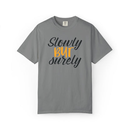 Slowly But Surely Embracing Challenges Tee Unbreakable Will Relentless Spirit Unyielding Determination Unisex Heavy Cotton T-Shirt