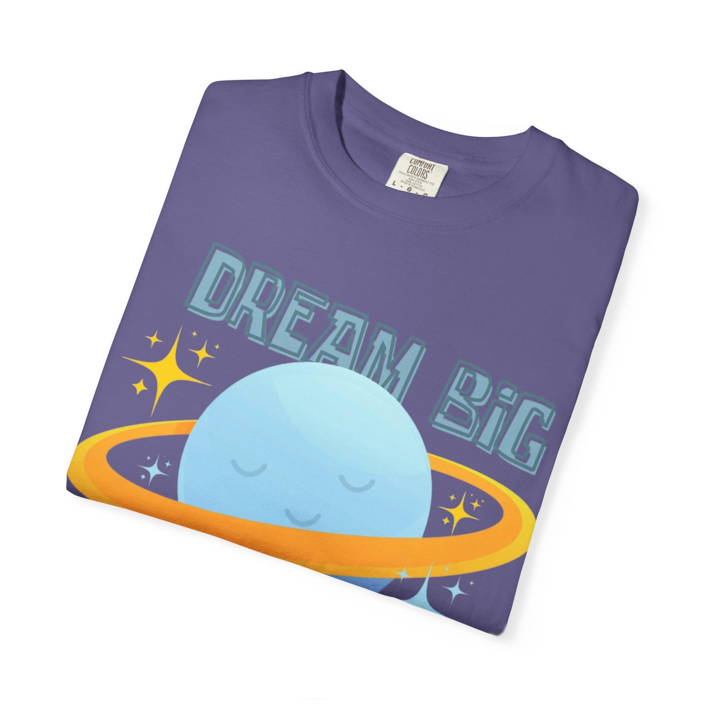 Dream Big Little One - Unisex Garment-Dyed T-shirt