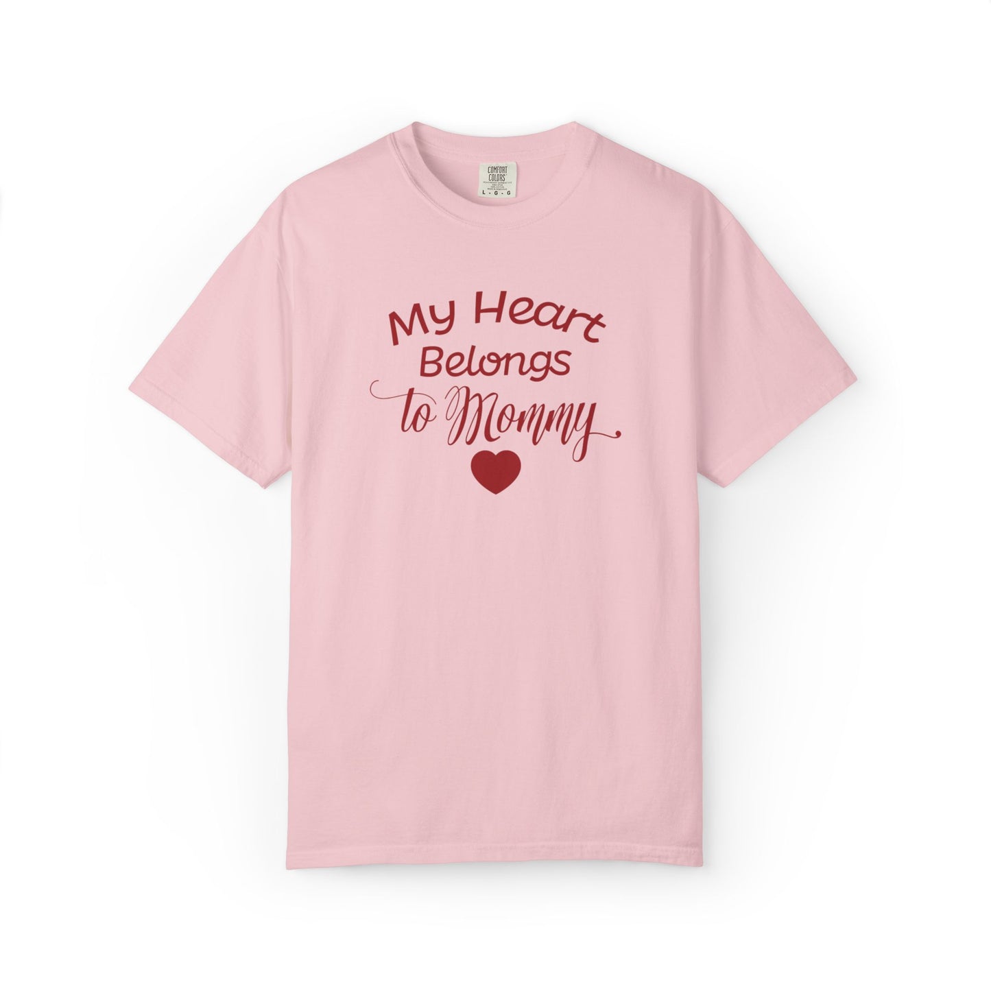 My Heart Belongs To Mommy Mothers Love Wins Priceless Strong Tee Motherhood Supermom Life Giver Unconditional Care Unisex Heavy Cotton T-Shirt