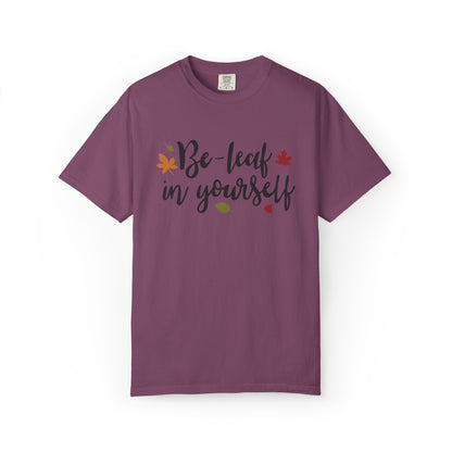 Be Leaf In Yourself Embracing Challenges Tee Unbreakable Will Relentless Spirit Unyielding Determination Unisex Heavy Cotton T-Shirt