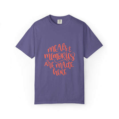 Meals & Memories Are Made Here Chapters Of Life Precious Moments Tee Recollections Meaningful Experiences Nostalgia Unisex Heavy Cotton T-Shirt