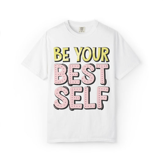 Be Your Best Self Trendy Tee Motivational Self-Care Positive Attitude Confidence Booster Encouraging Unisex Heavy Cotton T-Shirt