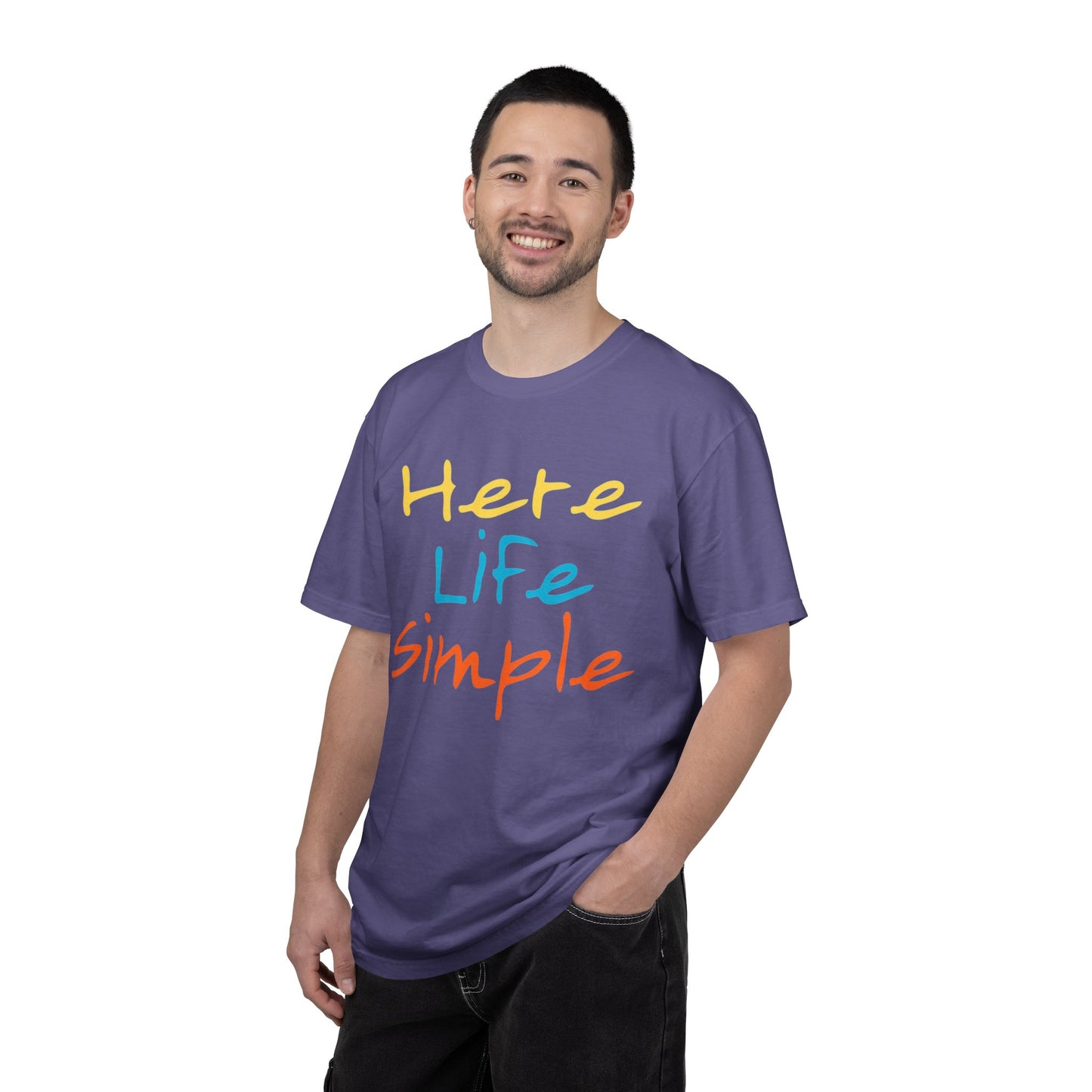 Here Life Simple - Unisex Garment-Dyed T-shirt