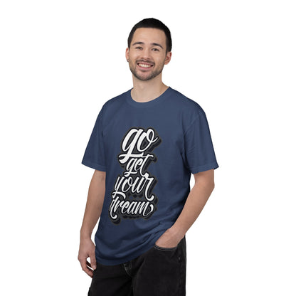 Go Get Your Dream Achieve Inspiration Tee Optimism Persistence Hard Work Unisex Heavy Cotton T-Shirt