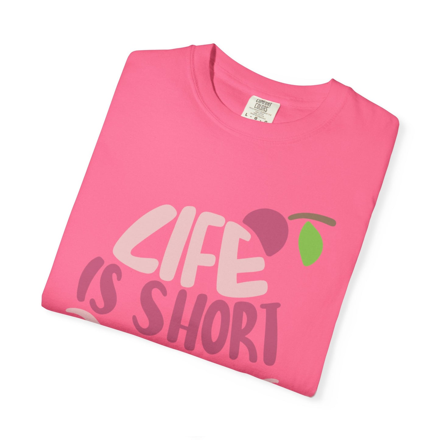 Life Is Short Eat Dessert First Lovers Tee Sweet Tooth Guilty Pleasure Sugar Rush Unisex Heavy Cotton T-Shirt