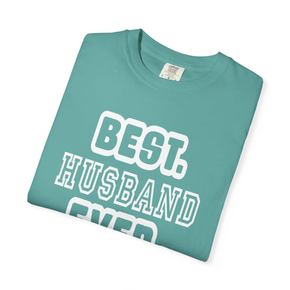 Best Husband Ever Appreciative Tee Protective Adoring Kindhearted Unisex Heavy Cotton T-Shirt