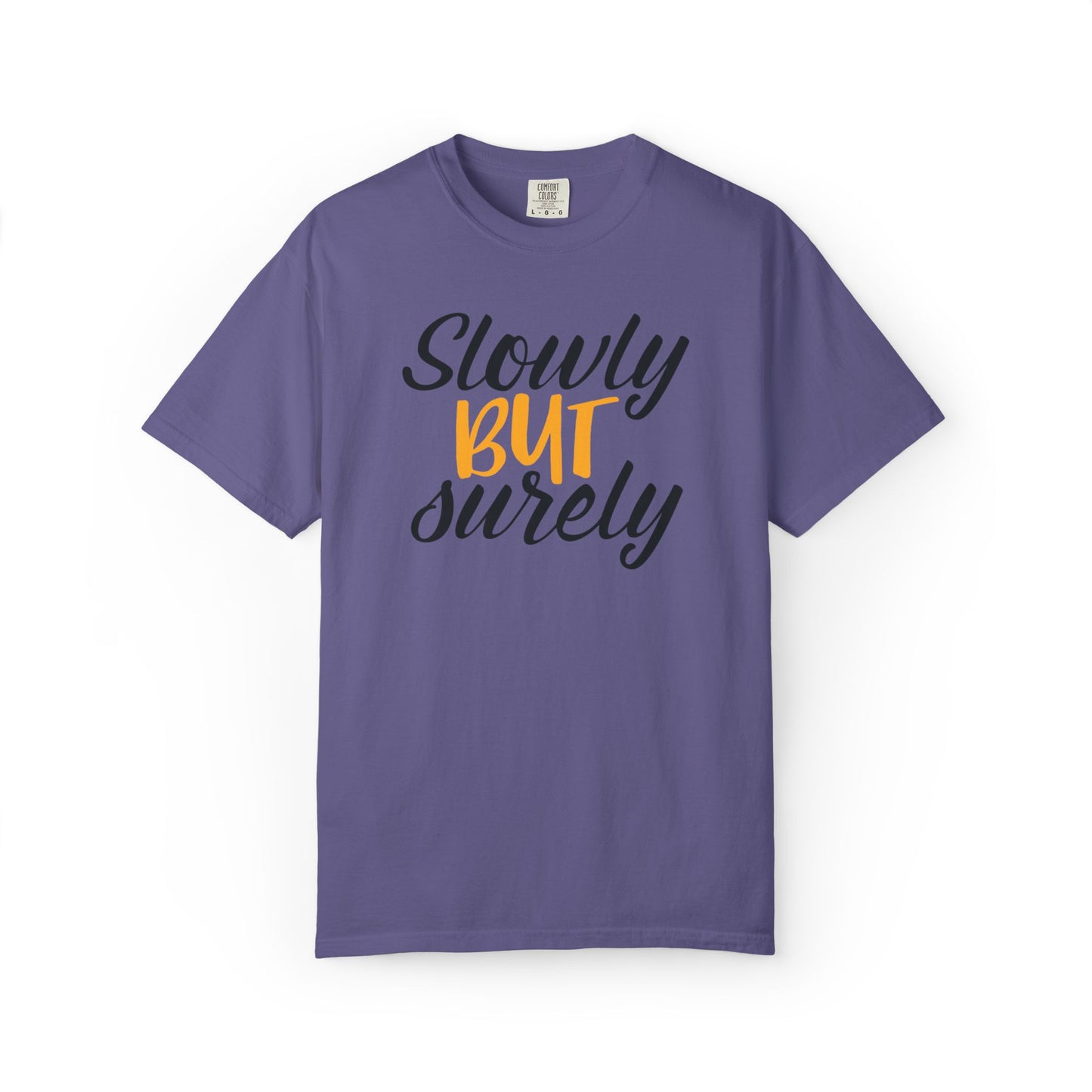 Slowly But Surely Embracing Challenges Tee Unbreakable Will Relentless Spirit Unyielding Determination Unisex Heavy Cotton T-Shirt