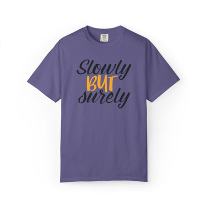 Slowly But Surely Embracing Challenges Tee Unbreakable Will Relentless Spirit Unyielding Determination Unisex Heavy Cotton T-Shirt