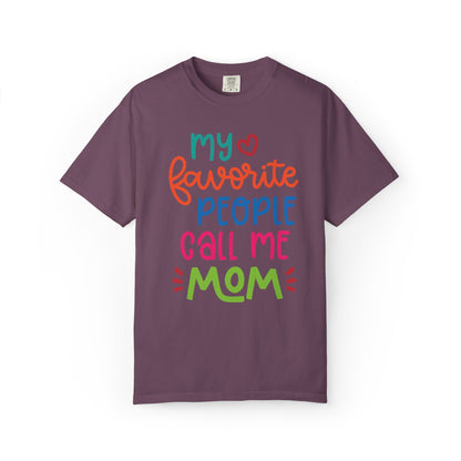 My Favorite People Call Me Mom Home’s Heart Gentle Guidance Tee Sarcastic Smiles Laughter Unisex Heavy Cotton T-Shirt