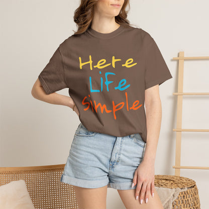 Here Life Simple - Unisex Garment-Dyed T-shirt