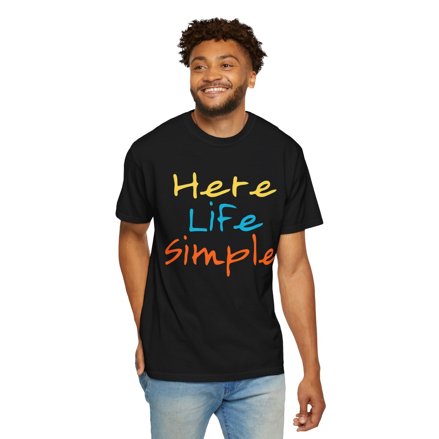Here Life Simple - Unisex Garment-Dyed T-shirt