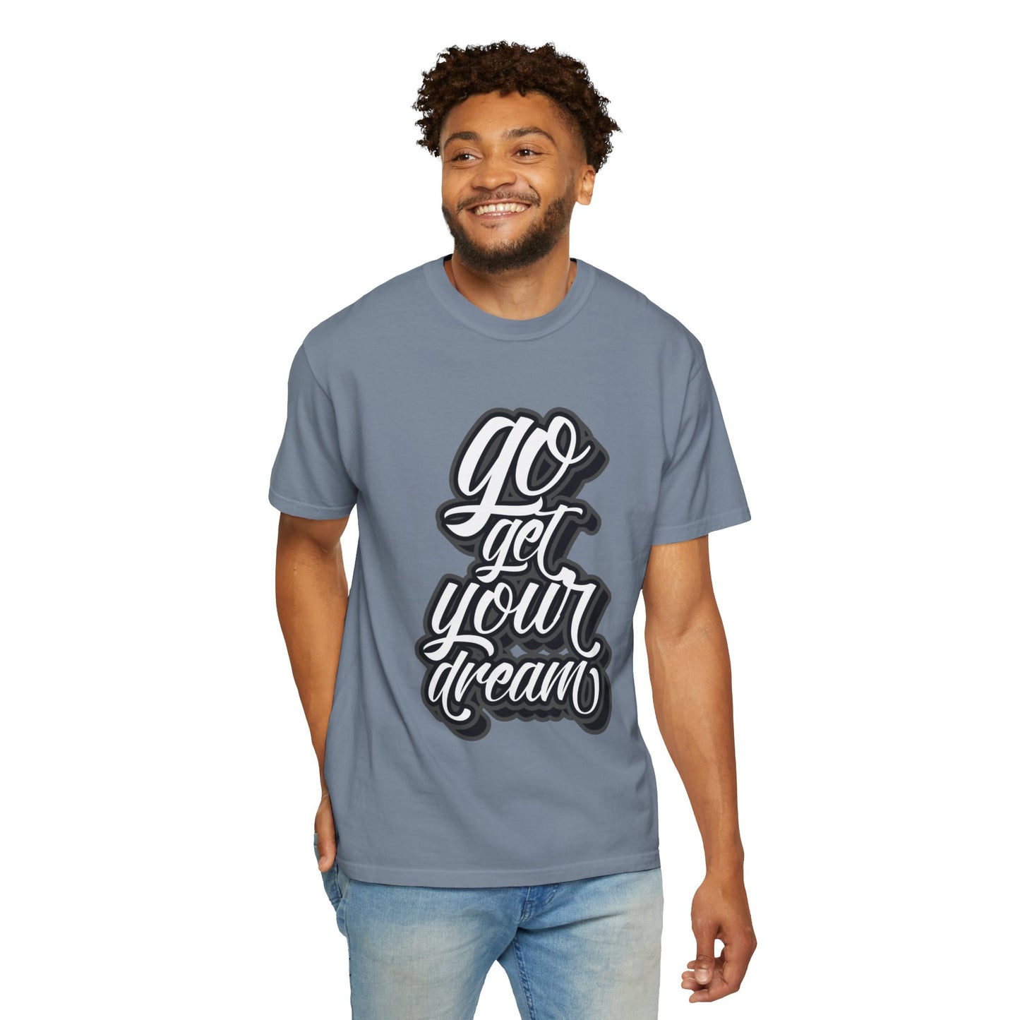 Go Get Your Dream Achieve Inspiration Tee Optimism Persistence Hard Work Unisex Heavy Cotton T-Shirt