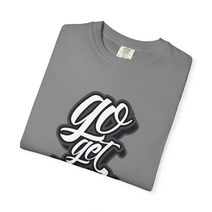 Go Get Your Dream Achieve Inspiration Tee Optimism Persistence Hard Work Unisex Heavy Cotton T-Shirt
