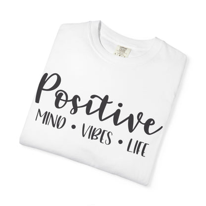 Positive Mind Vibes Life Precious Moments Tee Unexpected Blessings Divine Intervention Positive Outlook Unisex Heavy Cotton T-Shirt