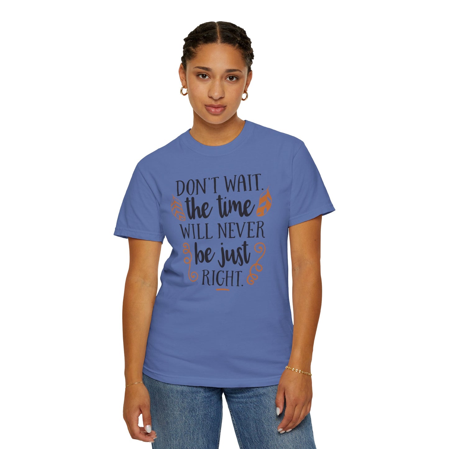 Don’t Wait The Time Will Never Be Just Finding Peace Trendy Tee Overcoming Challenges Stay Positive Trust The Process Unisex Heavy Cotton T-Shirt