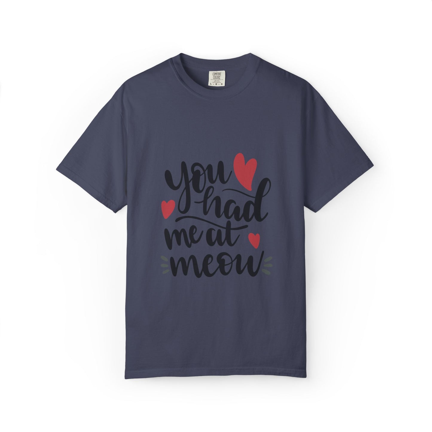 You Had Me At Meow Cats Elegance Tee Unique Furry Charms Quirks And Charisma Unisex Heavy Cotton T-Shirt