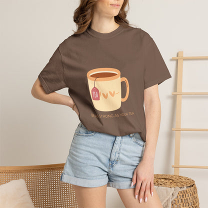 Be as Strong as Your Tea - Unisex Garment-Dyed T-shirt