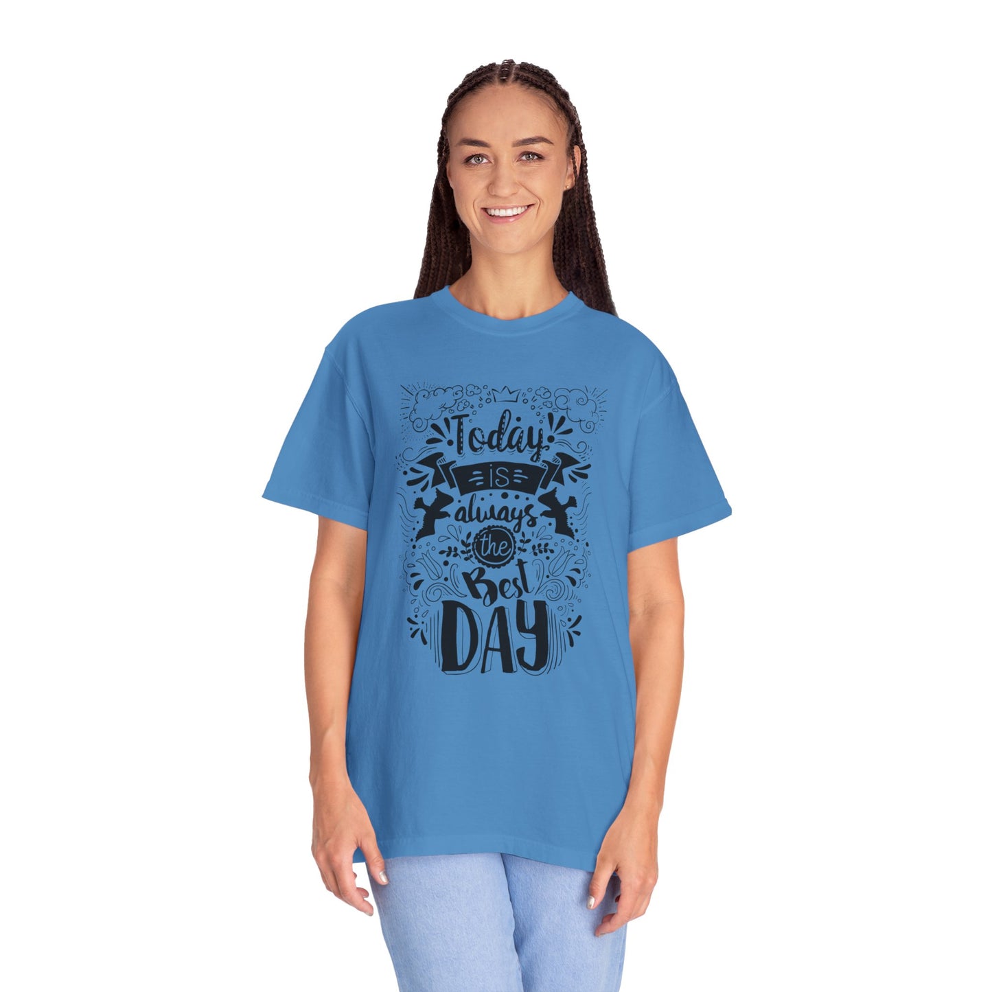 Today Is Always the Best Day Inspirational Tee Positive Mindset Daily Reminder Cheerful Energetic Self Motivation Unisex Heavy Cotton T-Shirt