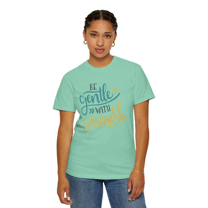 Be Gentle With Yourself Self-Love Motivation Tee Acceptance Personal Development Empowerment Unisex Heavy Cotton T-Shirt