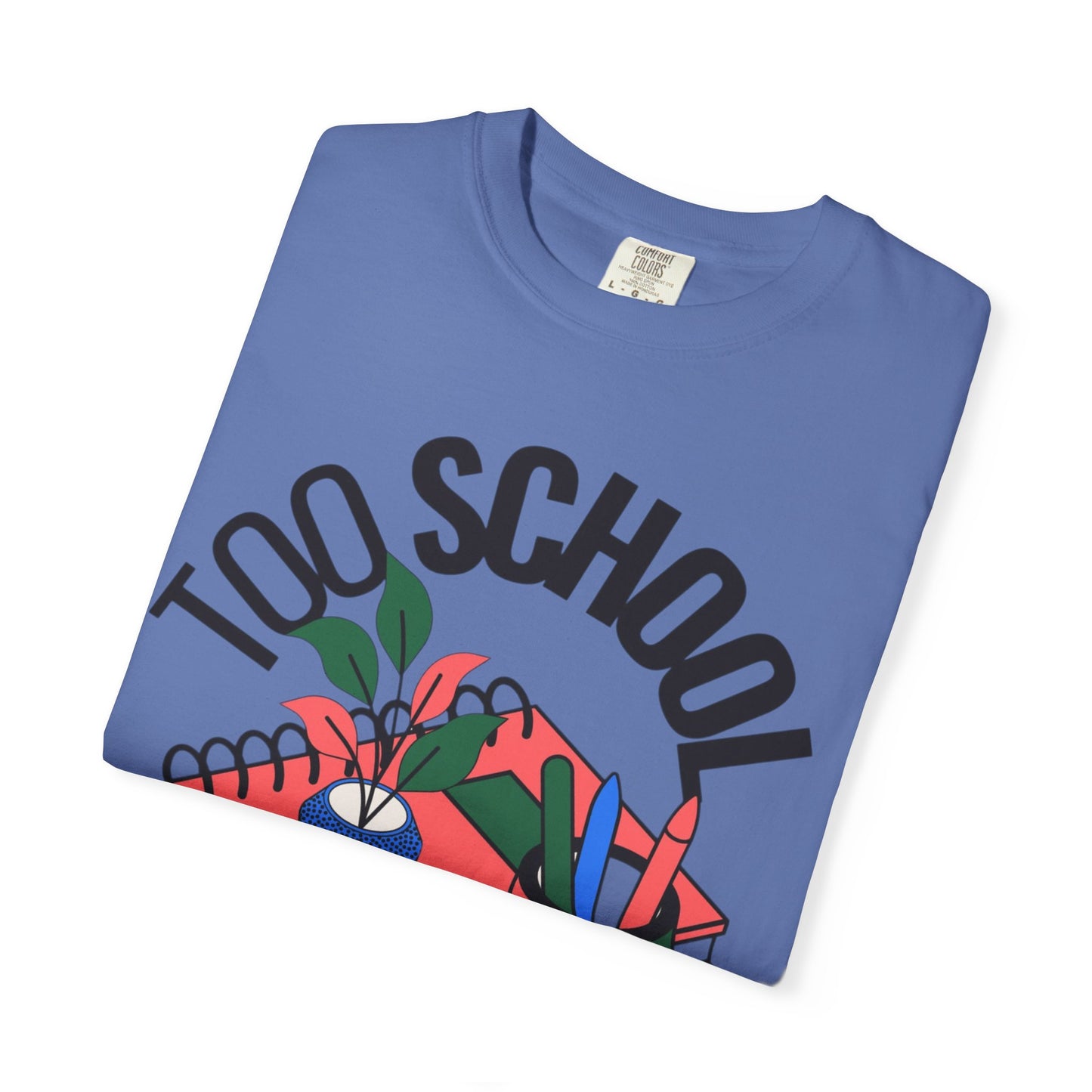 Too School for Cool Unisex Garment-Dyed T-shirt