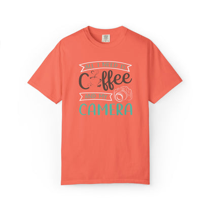 Funny All I Need Is Coffee And My Camera Coffee lover Sarcastic Photography Passion Coffee Clicker Unisex Heavy Cotton T-Shirt
