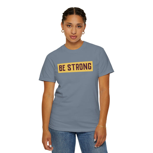 Be Strong Quotes Best Selling Unisex Heavy Cotton T-Shirt