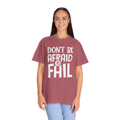 Motivational Don’t Be Afraid To Fail Hard Work Rise Above Positivity Determination Progress Dedication Unisex Heavy Cotton T-Shirt